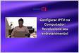 Configurar IPTV No PC Tudo o que você precisa